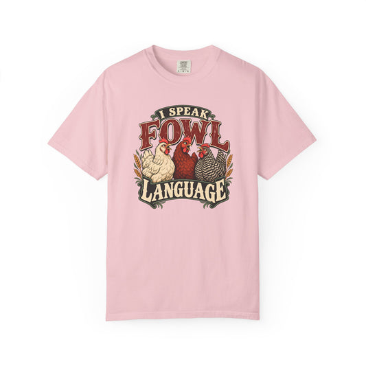 I Speak Fowl Language Graphic T-Shirt Short Sleeve Shirt