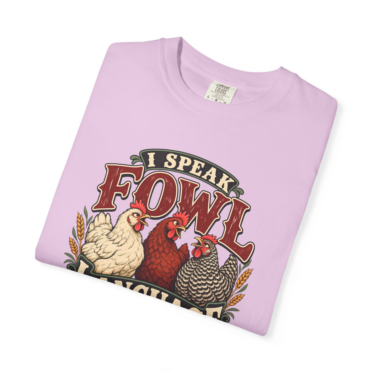 I Speak Fowl Language Graphic T-Shirt Short Sleeve Shirt