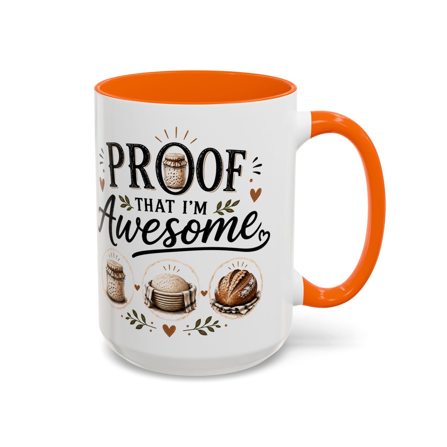 Sour Dough Bread Coffee Mug - "Proof That I’m Awesome" Rustic Bakery Design (15 oz Mug)