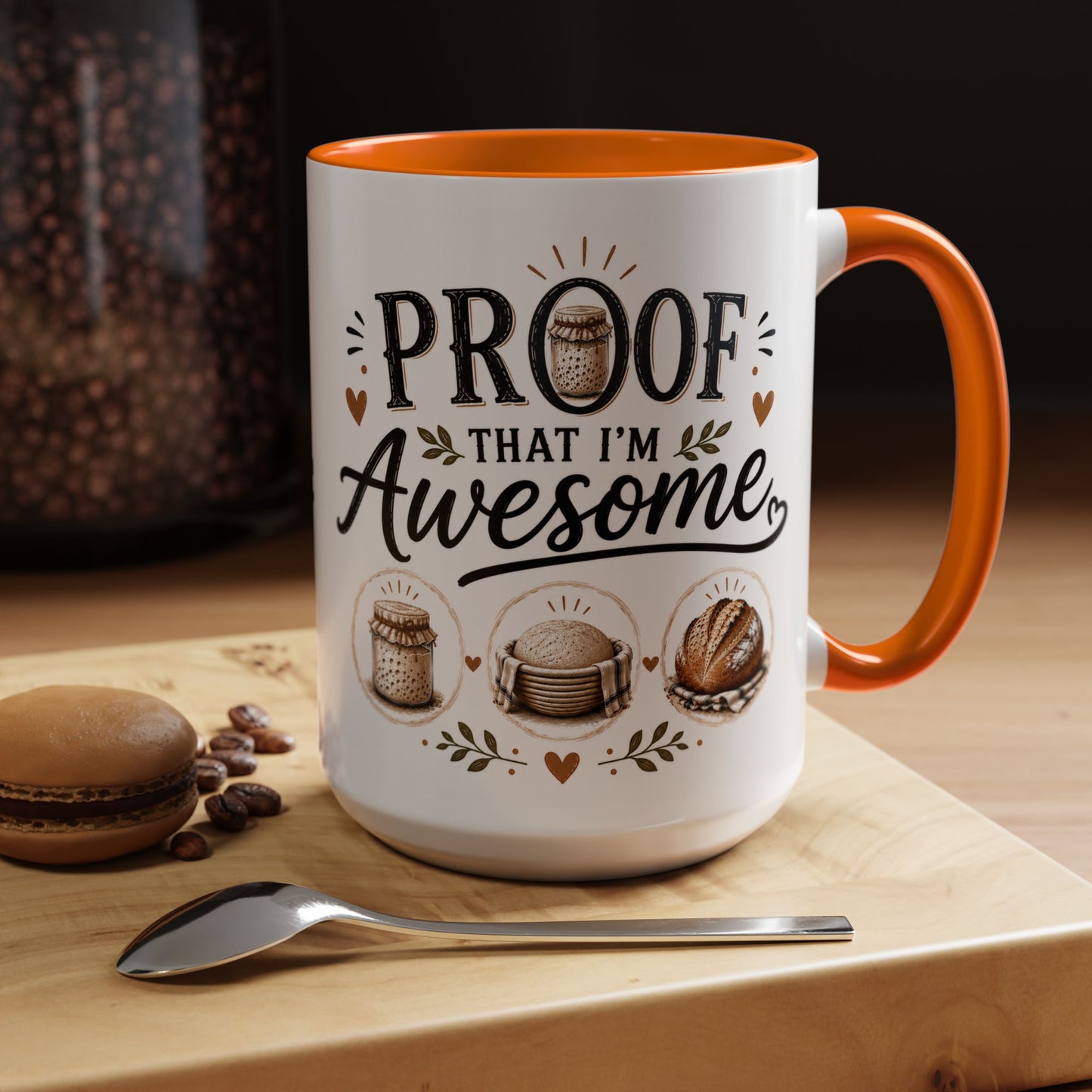 Sour Dough Bread Coffee Mug - "Proof That I’m Awesome" Rustic Bakery Design (15 oz Mug)
