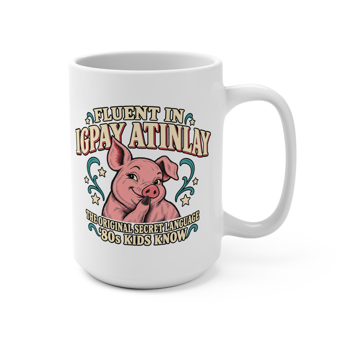 Fluent in IgPay Atinlay 15oz Pig Latin Mug