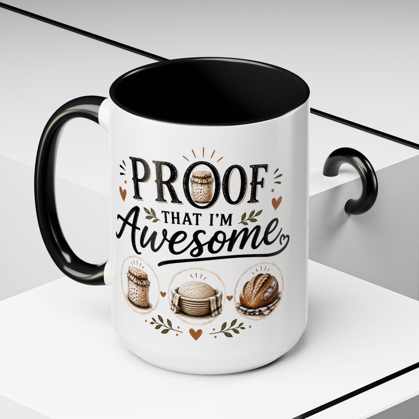 Sour Dough Bread Coffee Mug - "Proof That I’m Awesome" Rustic Bakery Design (15 oz Mug)