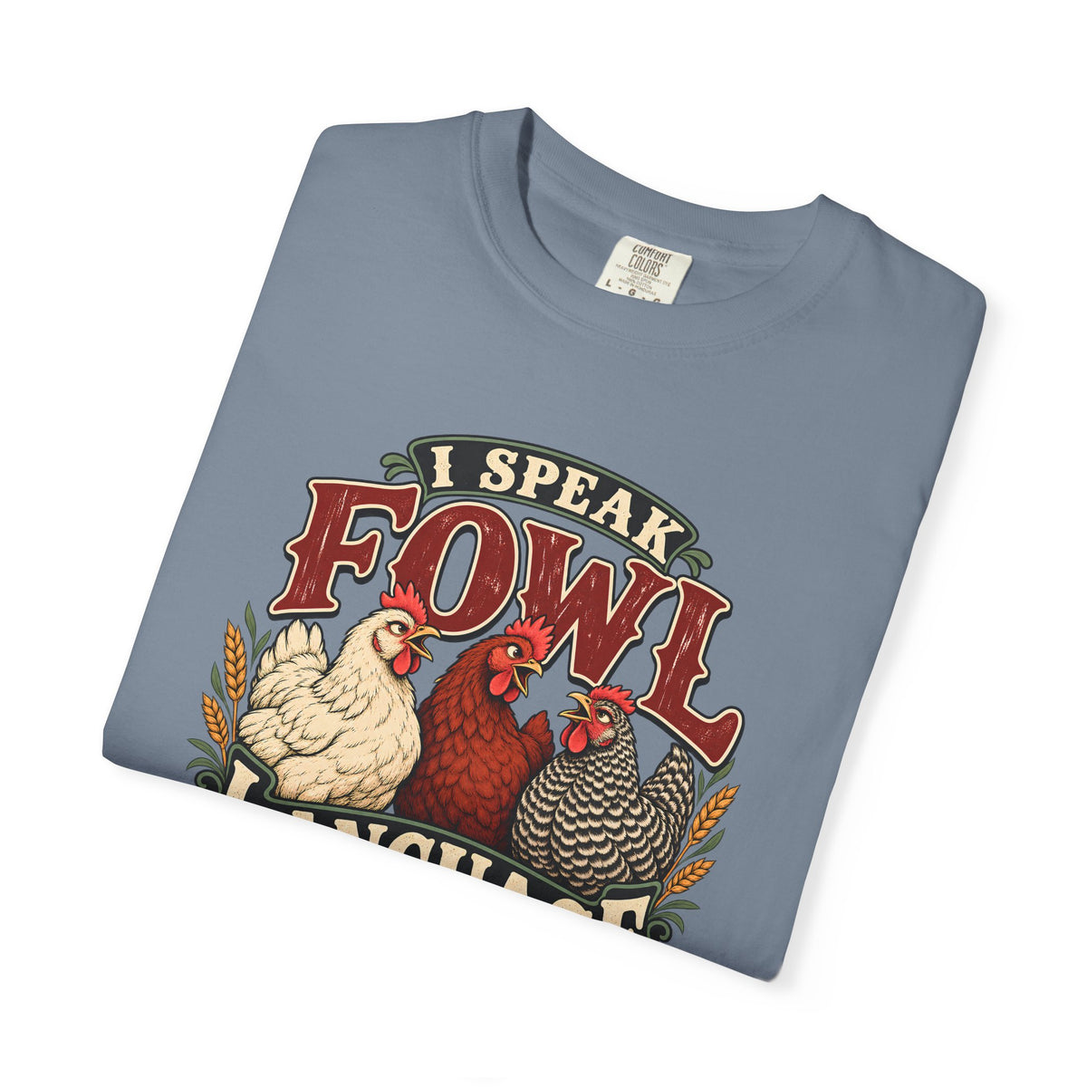 I Speak Fowl Language Graphic T-Shirt Short Sleeve Shirt