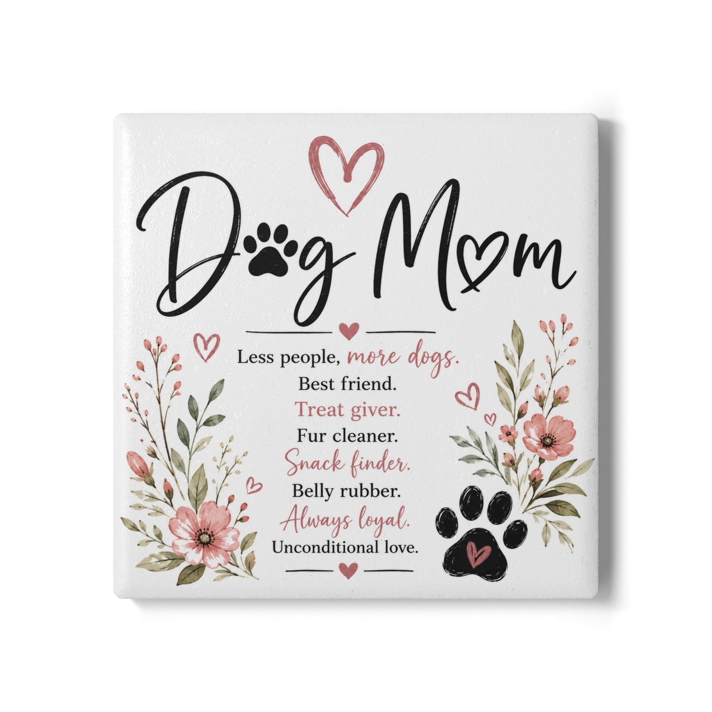 Dog Mom Ceramic Coaster — Floral Paw Print Drink Coaster, 'Less people, more dogs' Gift for Pet Lovers