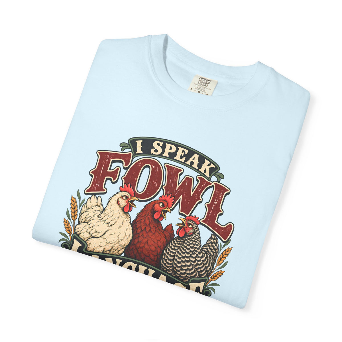 I Speak Fowl Language Graphic T-Shirt Short Sleeve Shirt