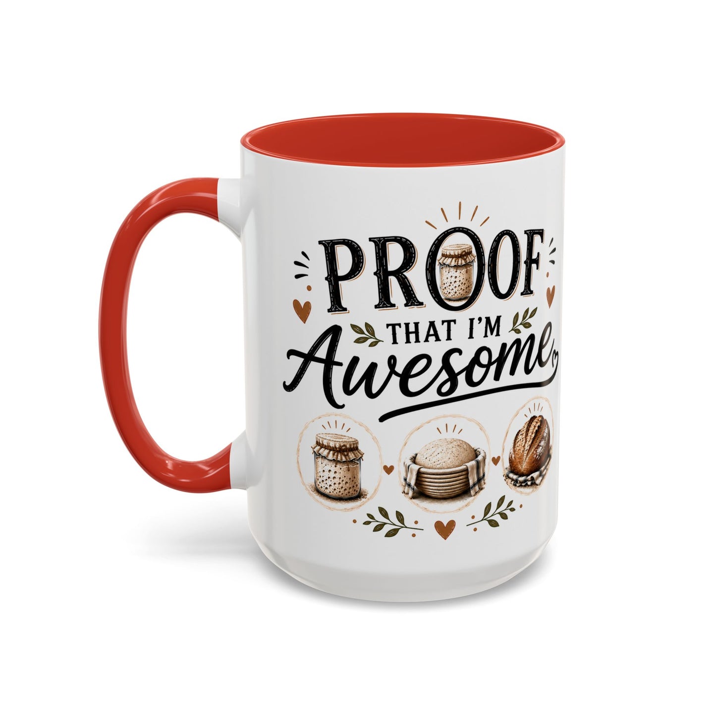 Sour Dough Bread Coffee Mug - "Proof That I’m Awesome" Rustic Bakery Design (15 oz Mug)