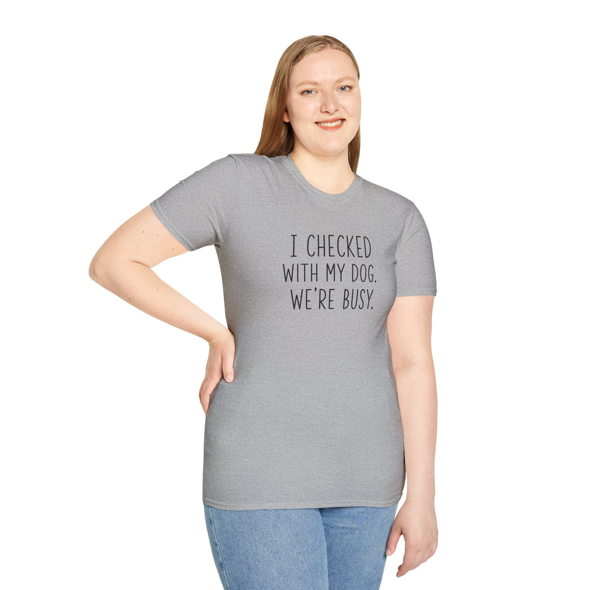 Unisex Softstyle T-Shirt I checked with my dog we’re busy