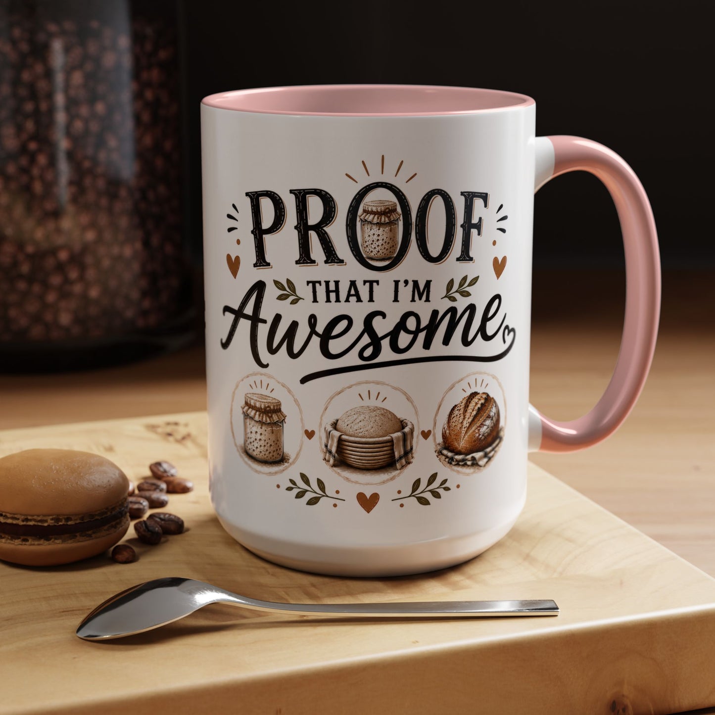 Sour Dough Bread Coffee Mug - "Proof That I’m Awesome" Rustic Bakery Design (15 oz Mug)
