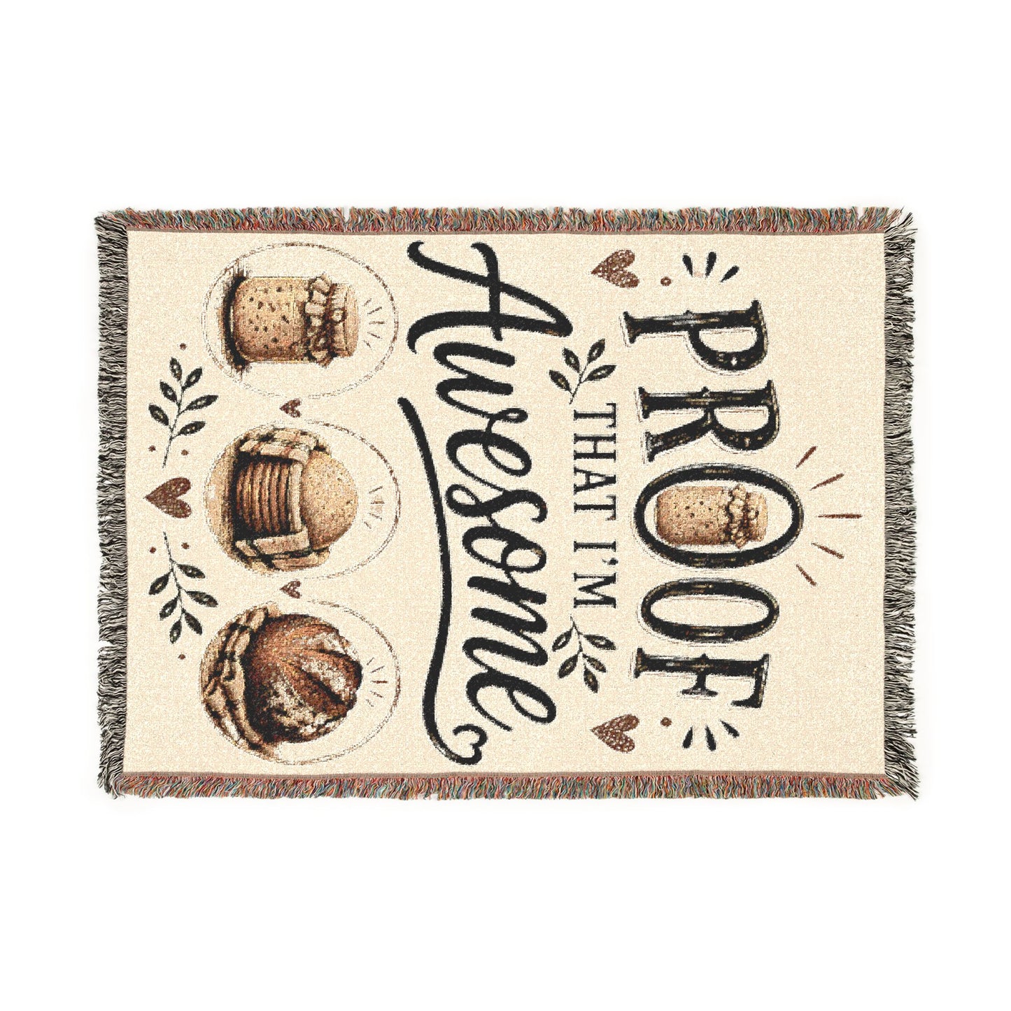 Sour Dough Bread Maker Woven Blanket - Proof That I’m Awesome Decorative Throw Blanket
