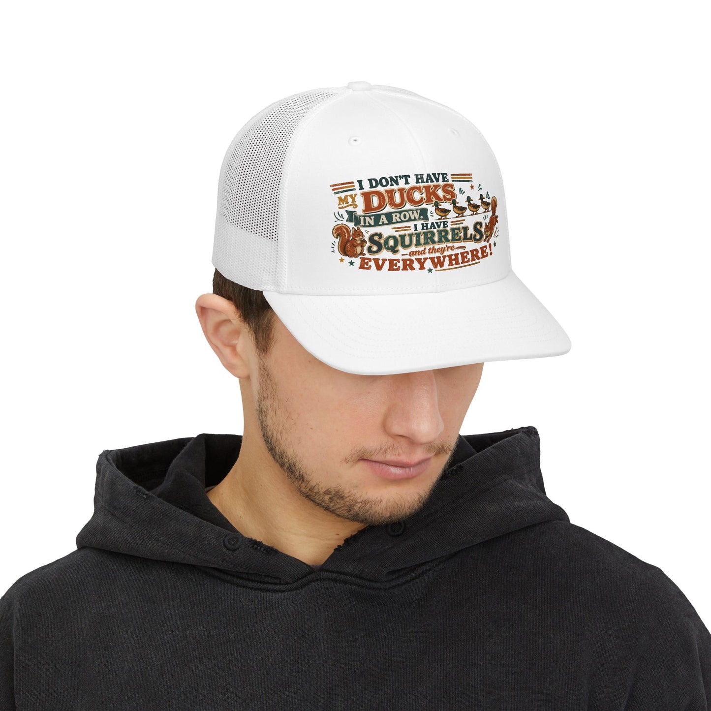 Trucker Cap — "I Don't Have Ducks, I Have Squirrels Everywhere" Funny Outdoor Hat
