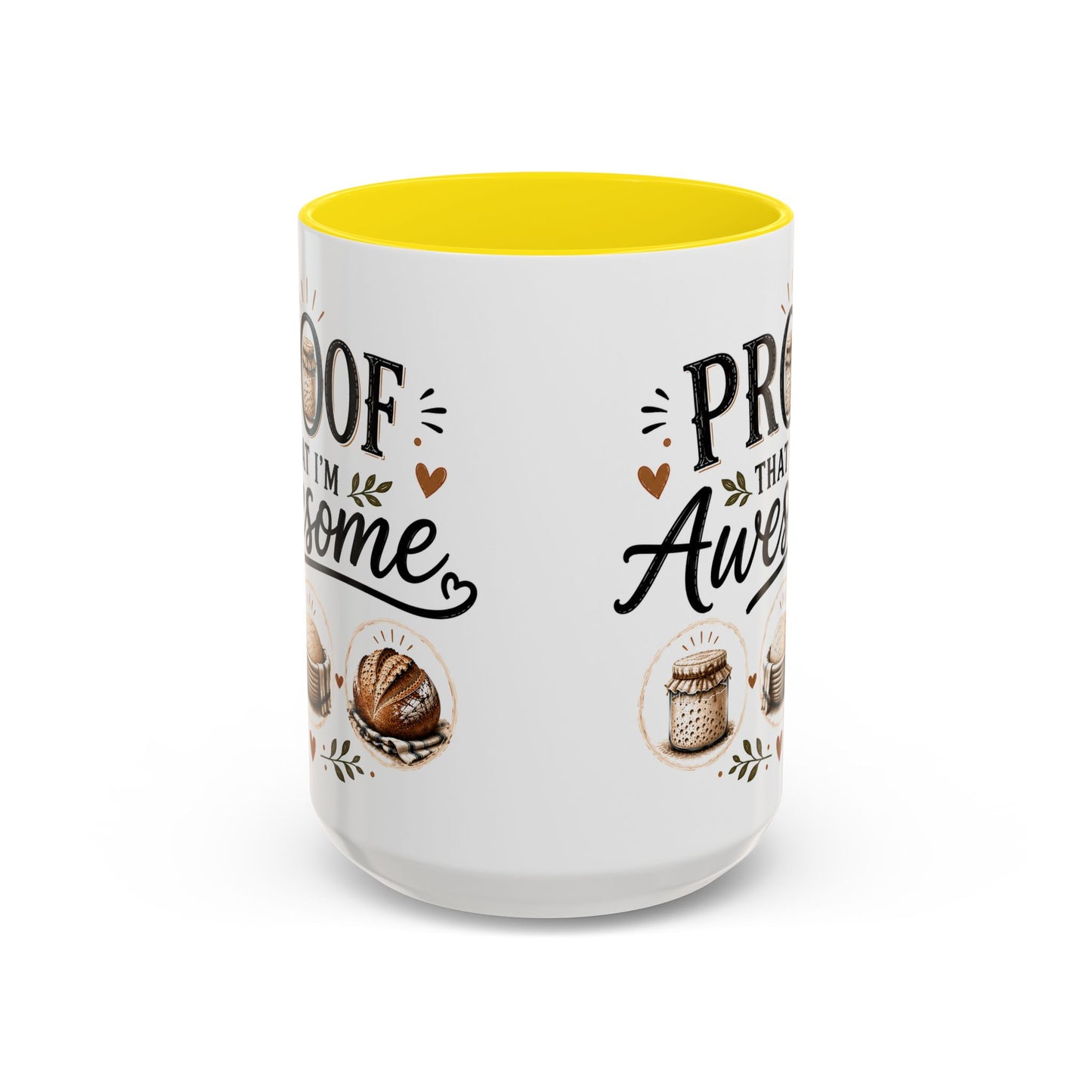 Sour Dough Bread Coffee Mug - "Proof That I’m Awesome" Rustic Bakery Design (15 oz Mug)