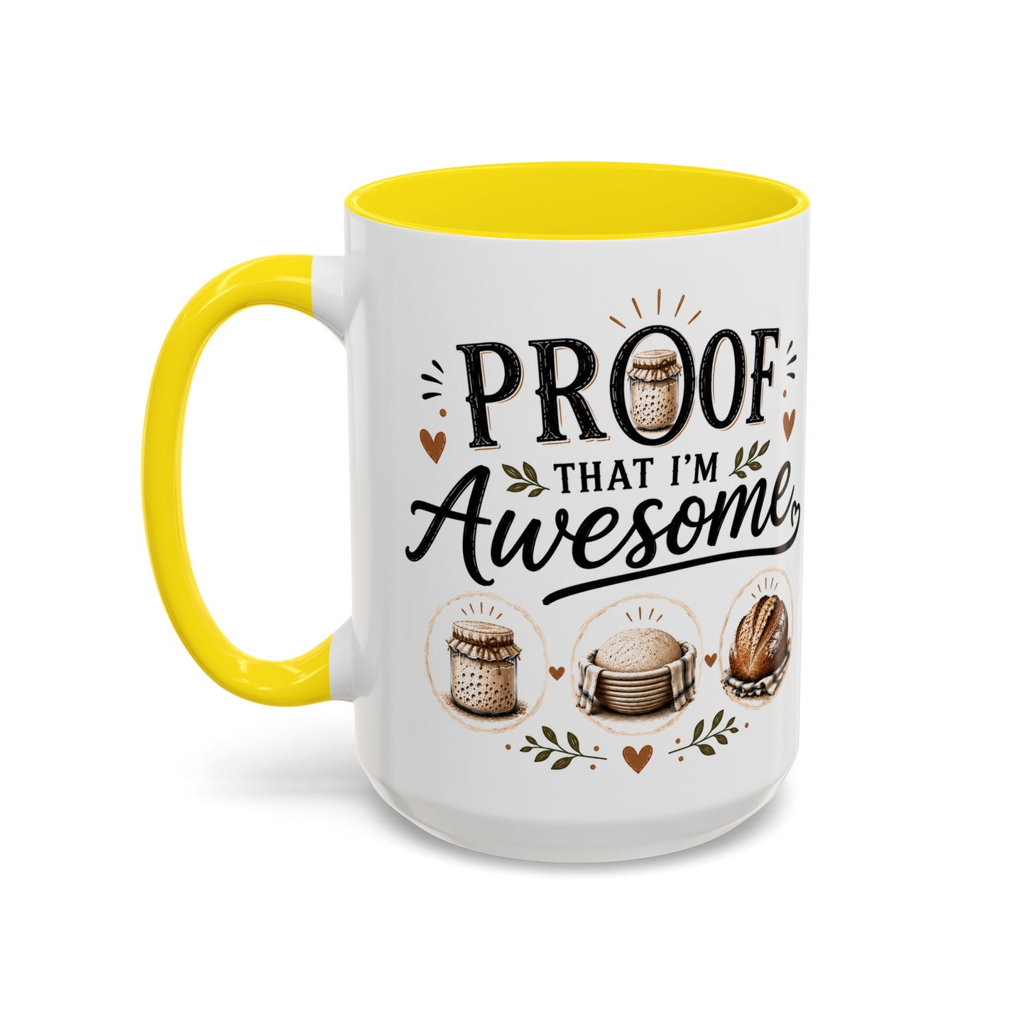 Sour Dough Bread Coffee Mug - "Proof That I’m Awesome" Rustic Bakery Design (15 oz Mug)
