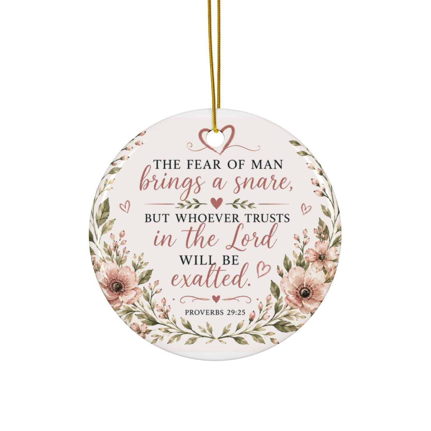 Ceramic Ornament — Proverbs Prayer 29:25 Floral Faith Ornament (Two-Sided)