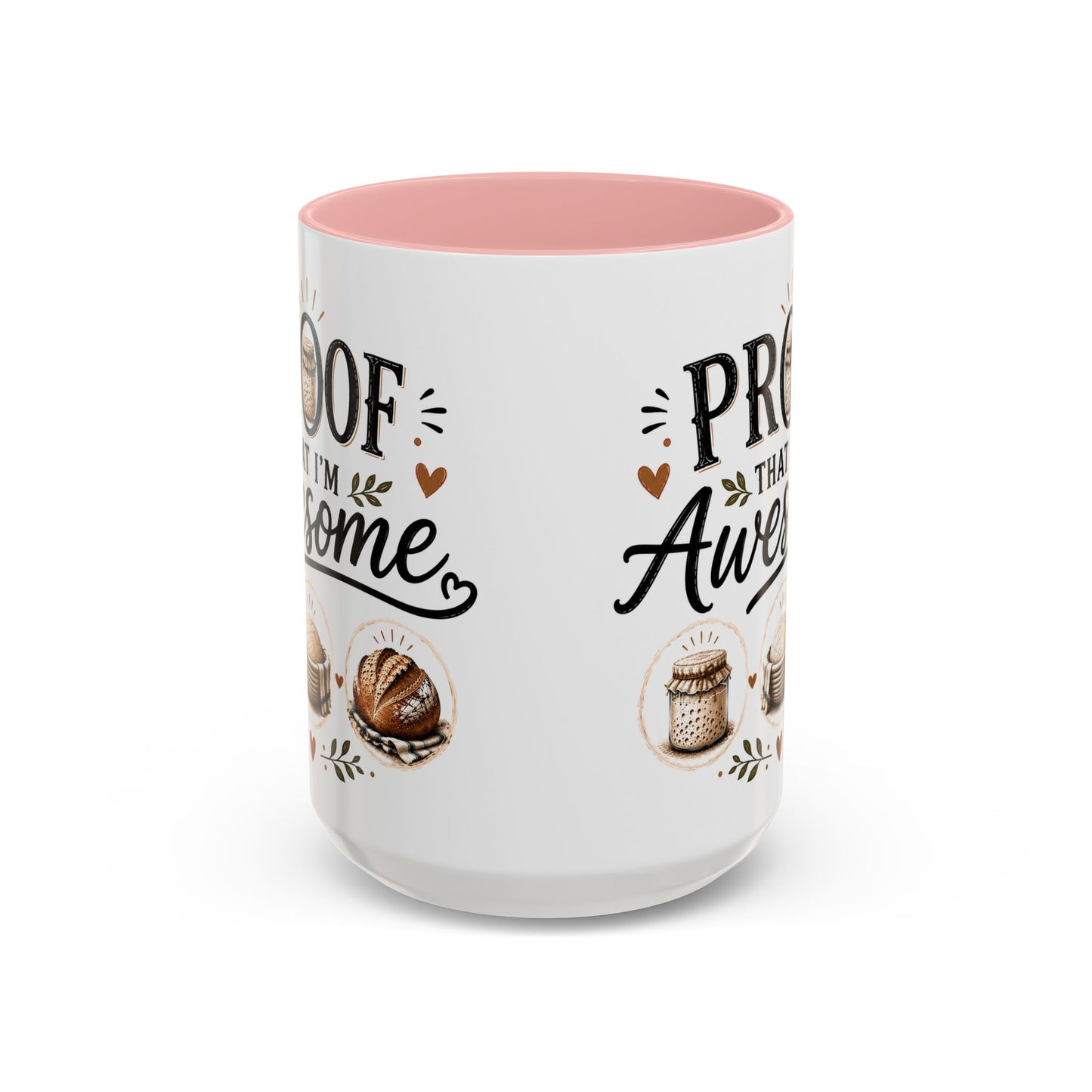 Sour Dough Bread Coffee Mug - "Proof That I’m Awesome" Rustic Bakery Design (15 oz Mug)