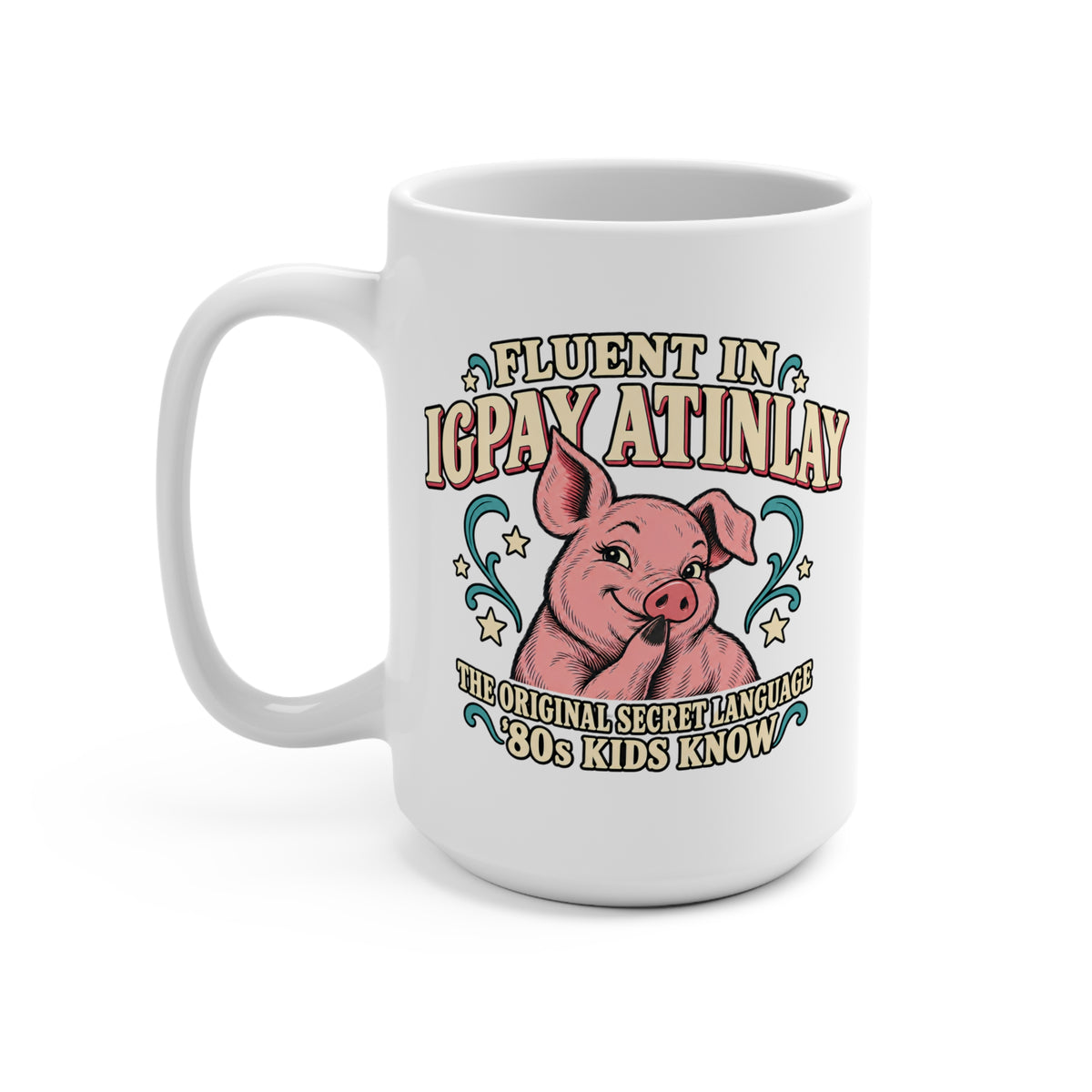 Fluent in IgPay Atinlay 15oz Pig Latin Mug