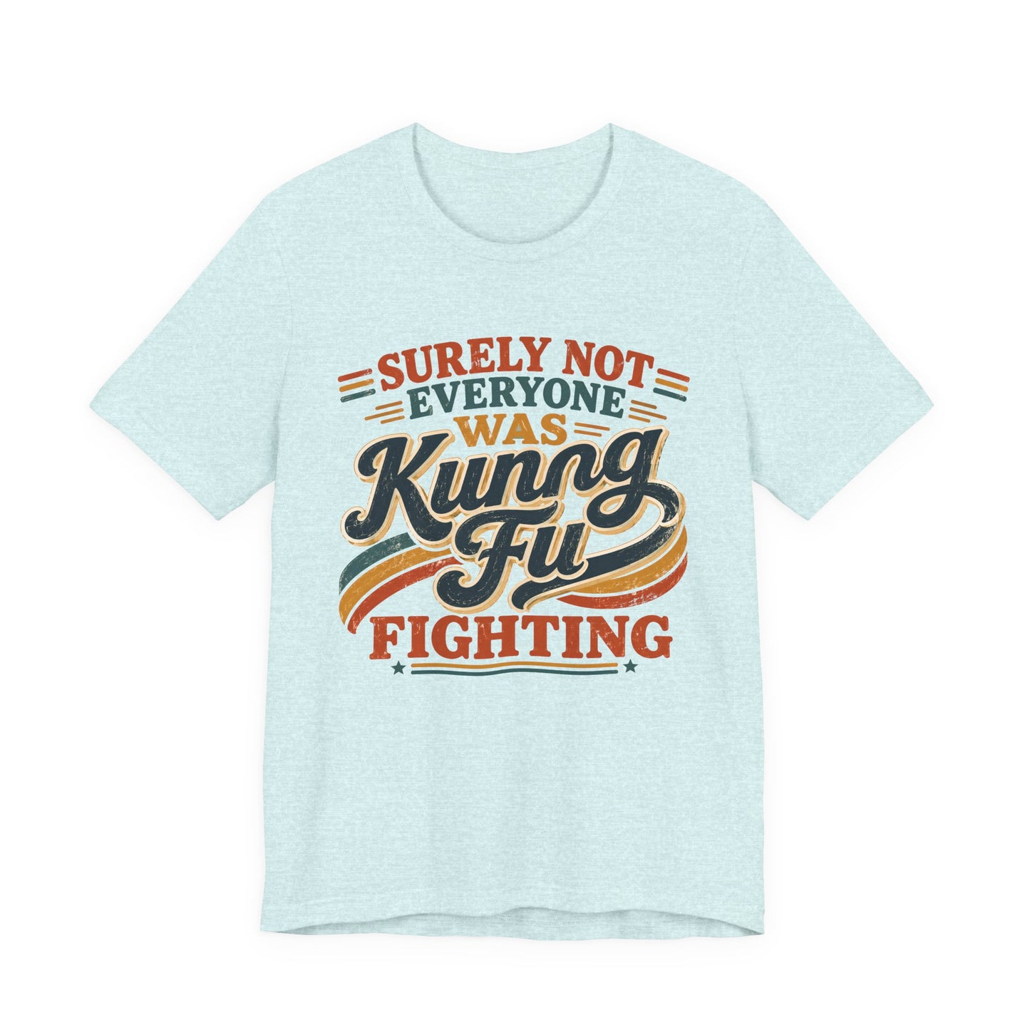 Unisex Kung Fu Fighting Retro Graphic Tee – Surely Not Everyone Was Kung Fu Fighting T-Shirt Short Sleeve Shirt