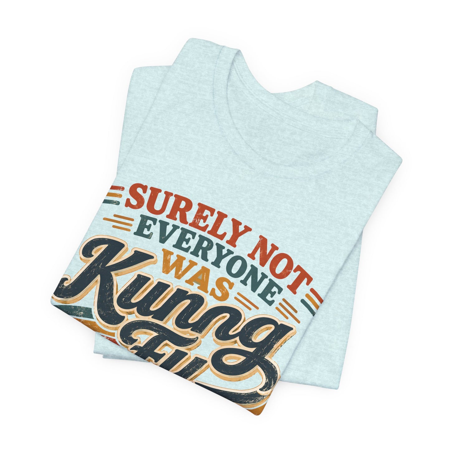 Unisex Kung Fu Fighting Retro Graphic Tee – Surely Not Everyone Was Kung Fu Fighting T-Shirt Short Sleeve Shirt