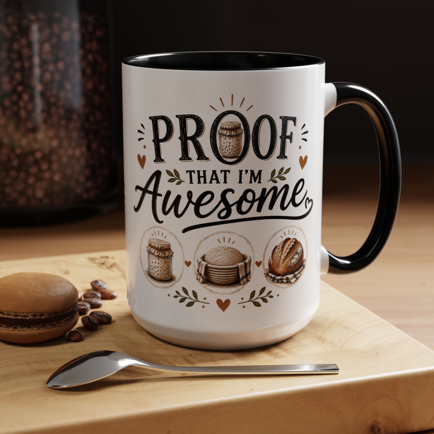 Sour Dough Bread Coffee Mug - "Proof That I’m Awesome" Rustic Bakery Design (15 oz Mug)