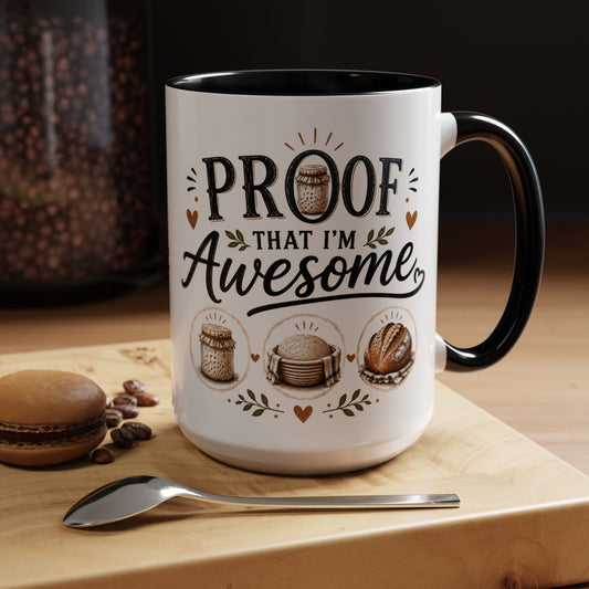 Sour Dough Bread Coffee Mug - "Proof That I’m Awesome" Rustic Bakery Design (15 oz Mug)