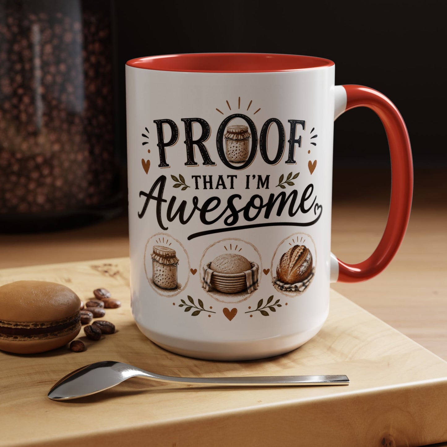 Sour Dough Bread Coffee Mug - "Proof That I’m Awesome" Rustic Bakery Design (15 oz Mug)