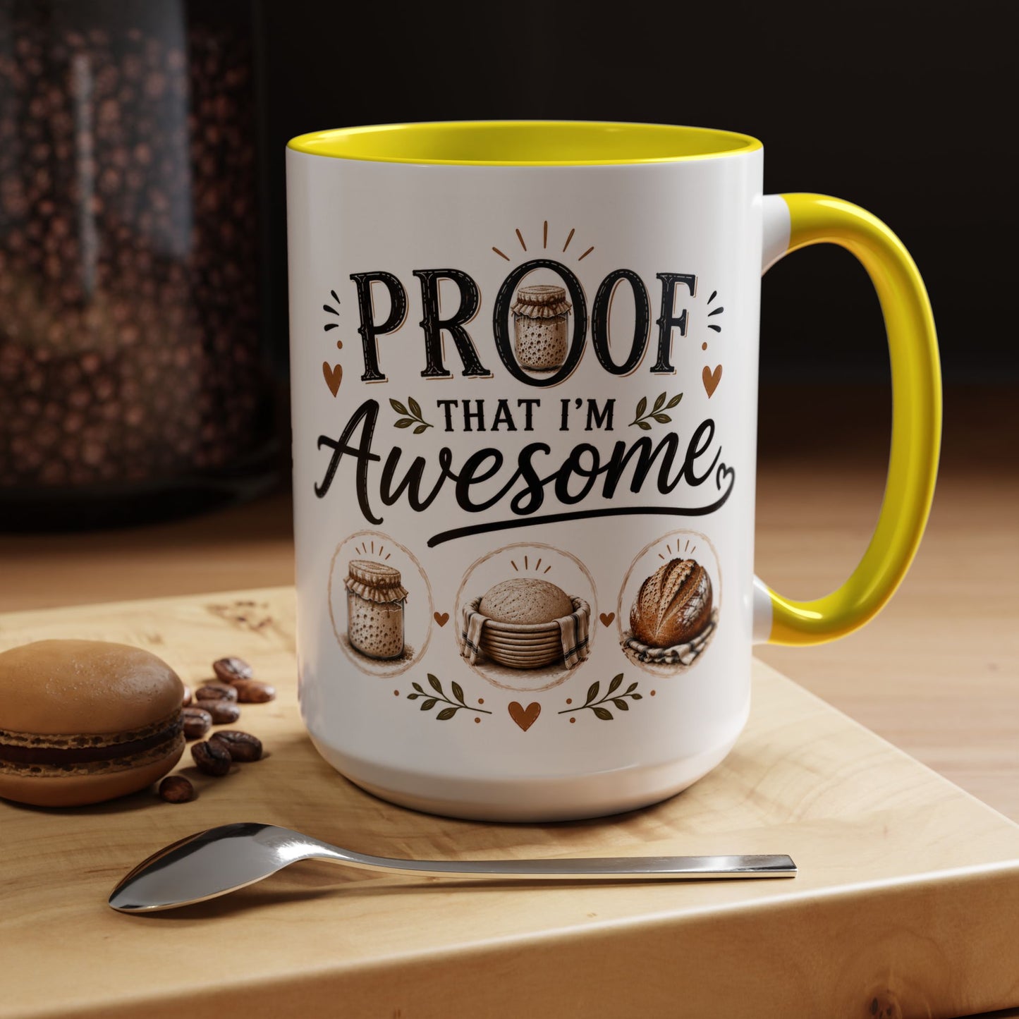 Sour Dough Bread Coffee Mug - "Proof That I’m Awesome" Rustic Bakery Design (15 oz Mug)