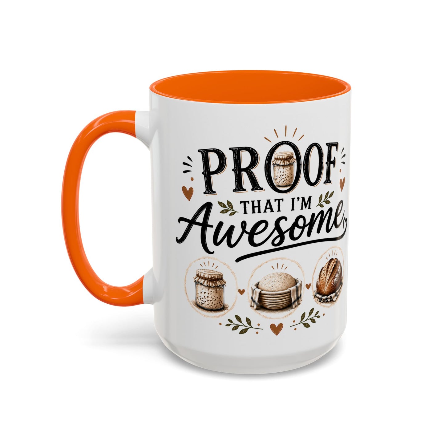 Sour Dough Bread Coffee Mug - "Proof That I’m Awesome" Rustic Bakery Design (15 oz Mug)