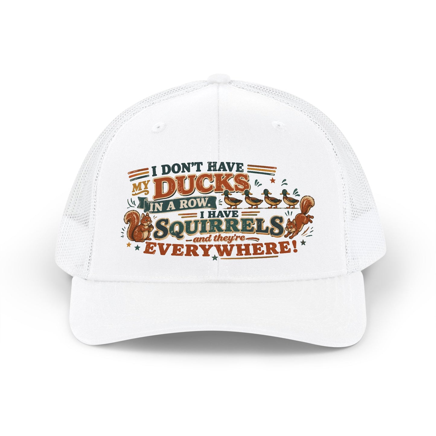 Trucker Cap — "I Don't Have Ducks, I Have Squirrels Everywhere" Funny Outdoor Hat