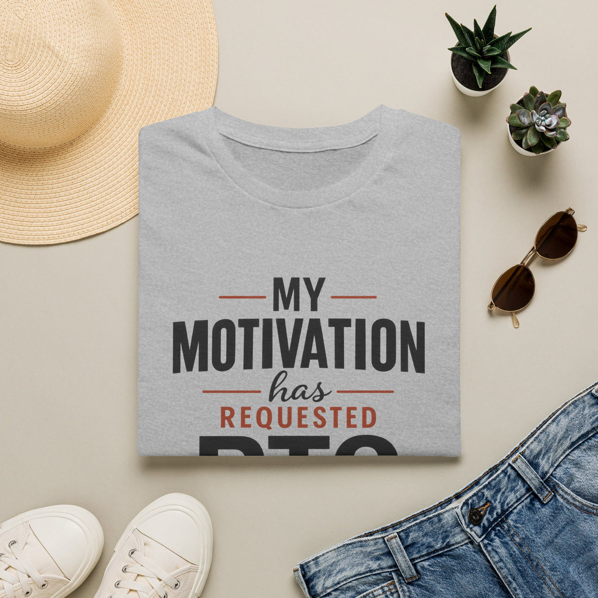 My Motivation Has Requested PTO T-Shirt — Funny Vacation PTO Shirt