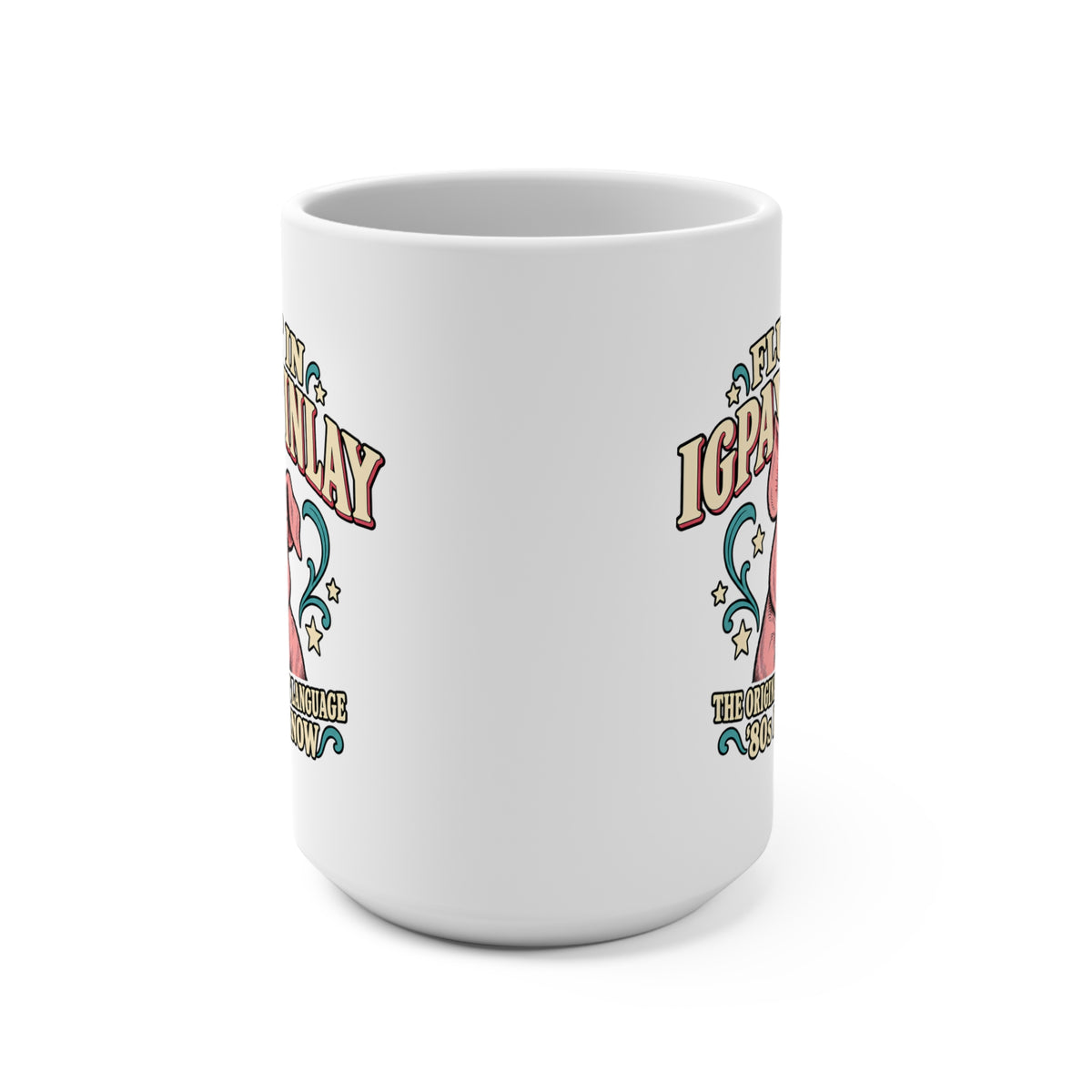 Fluent in IgPay Atinlay 15oz Pig Latin Mug