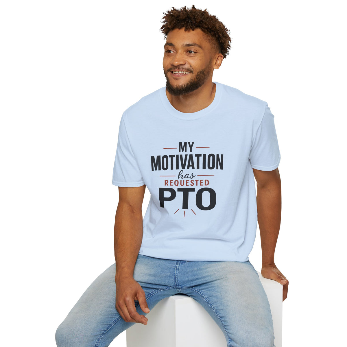 My Motivation Has Requested PTO T-Shirt — Funny Vacation PTO Shirt