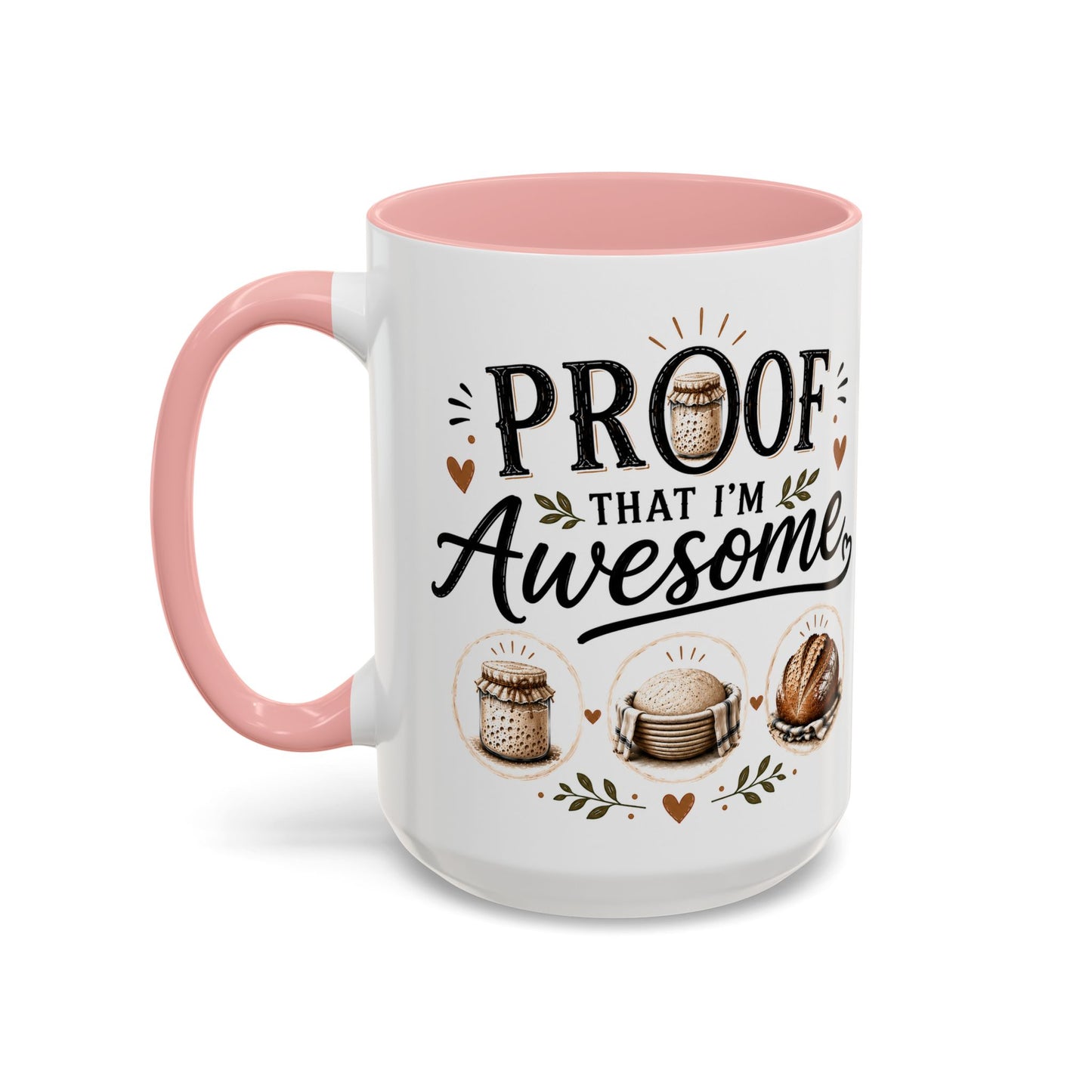 Sour Dough Bread Coffee Mug - "Proof That I’m Awesome" Rustic Bakery Design (15 oz Mug)