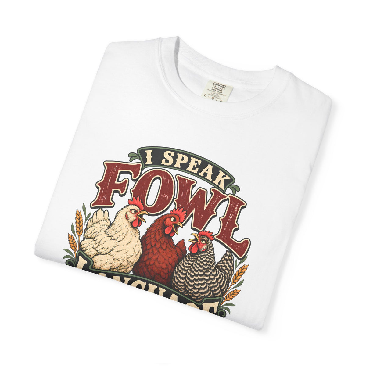 I Speak Fowl Language Graphic T-Shirt Short Sleeve Shirt