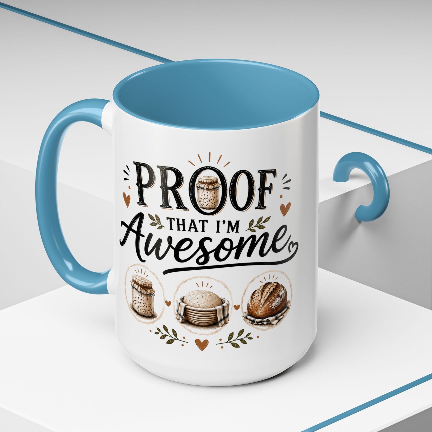 Sour Dough Bread Coffee Mug - "Proof That I’m Awesome" Rustic Bakery Design (15 oz Mug)