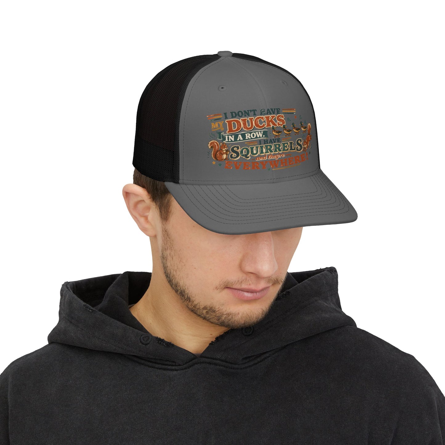 Trucker Cap — "I Don't Have Ducks, I Have Squirrels Everywhere" Funny Outdoor Hat