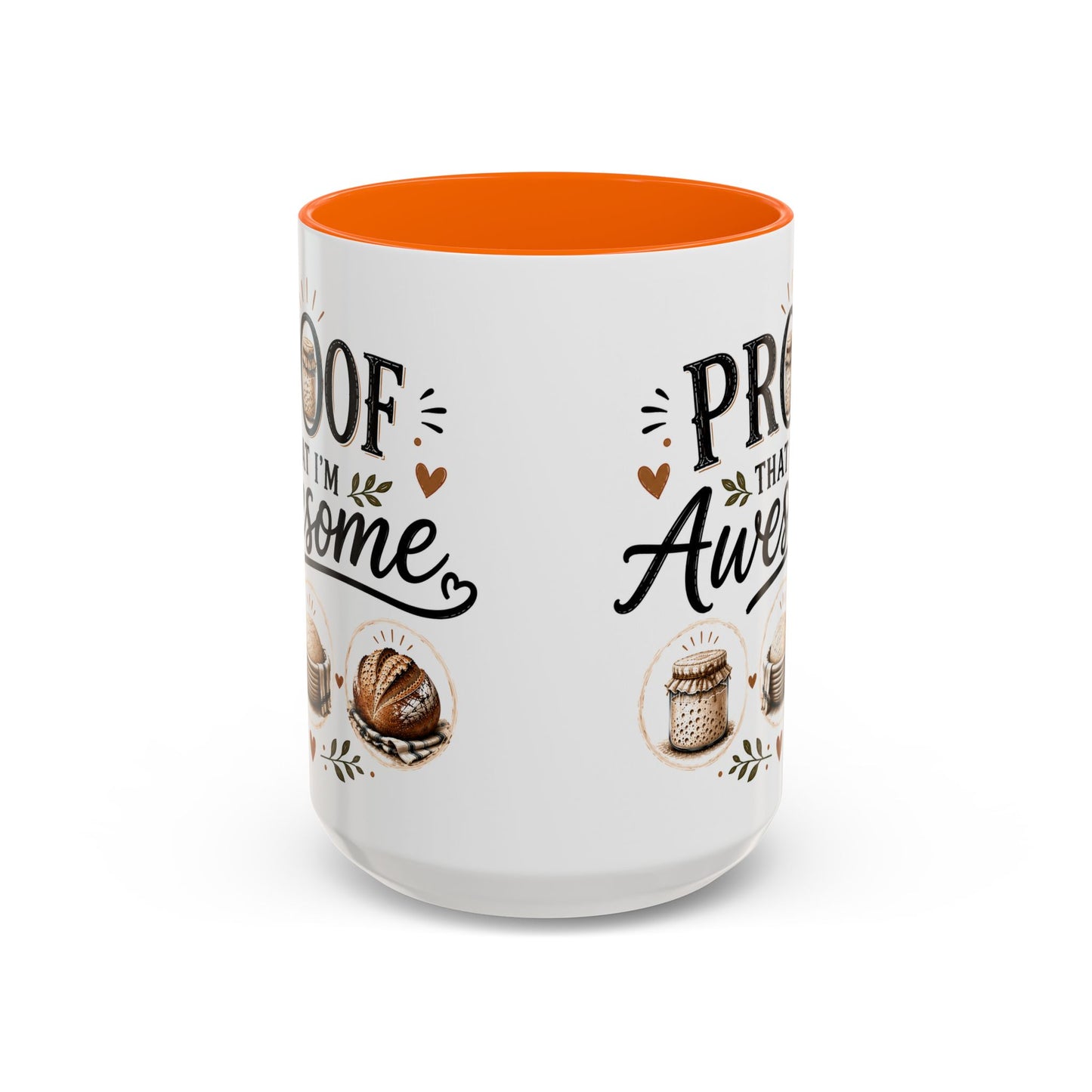 Sour Dough Bread Coffee Mug - "Proof That I’m Awesome" Rustic Bakery Design (15 oz Mug)