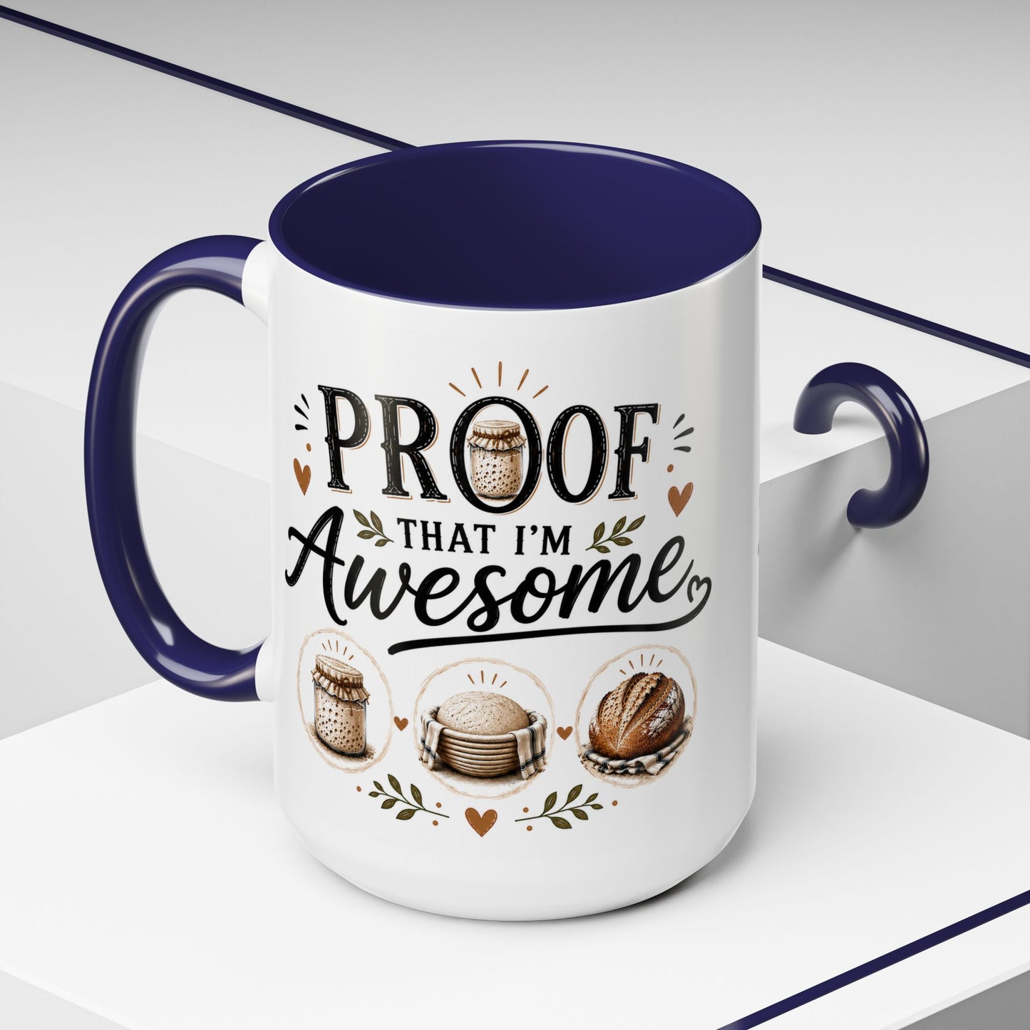 Sour Dough Bread Coffee Mug - "Proof That I’m Awesome" Rustic Bakery Design (15 oz Mug)
