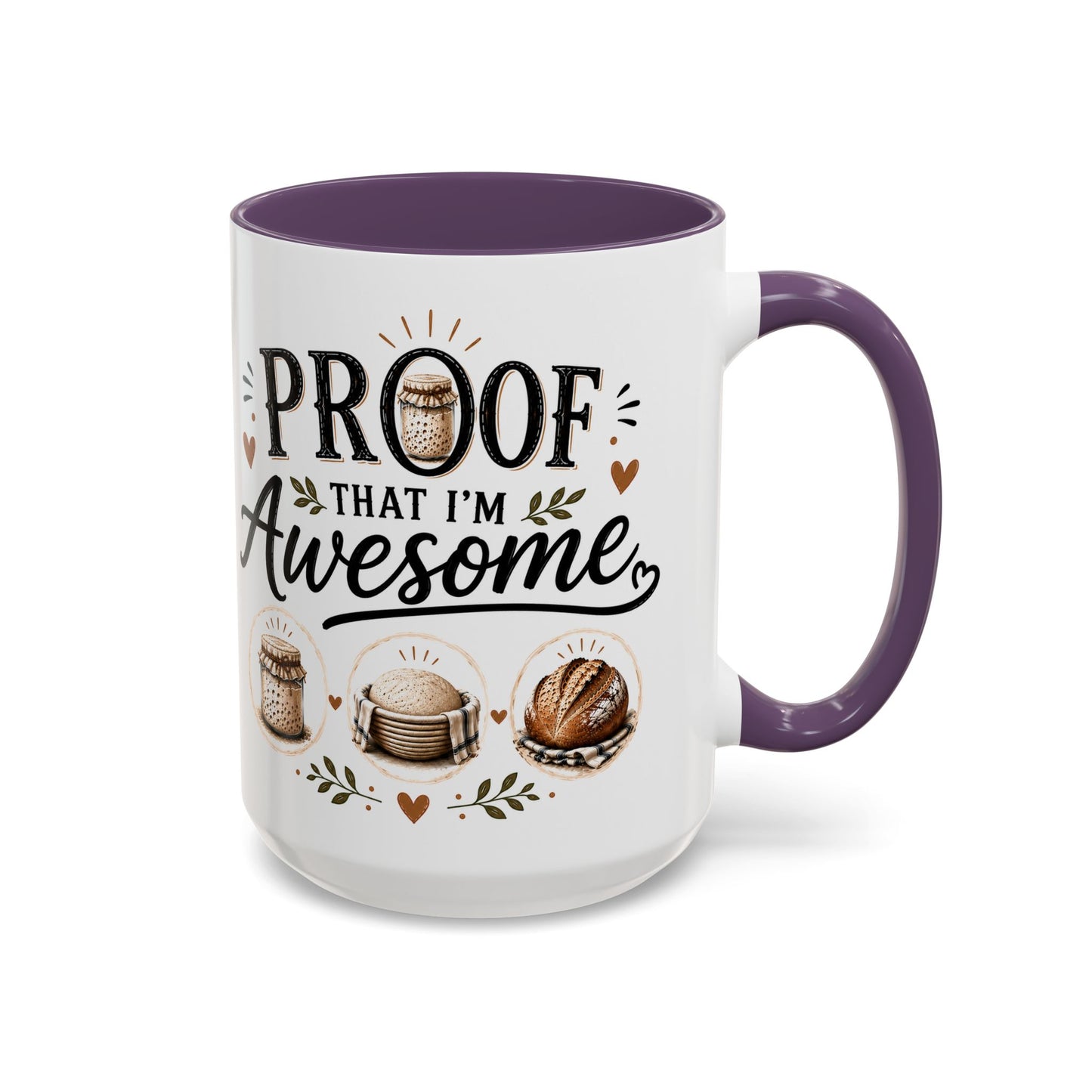 Sour Dough Bread Coffee Mug - "Proof That I’m Awesome" Rustic Bakery Design (15 oz Mug)