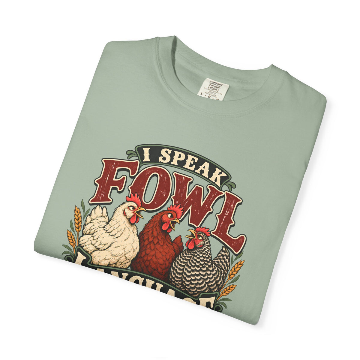I Speak Fowl Language Graphic T-Shirt Short Sleeve Shirt