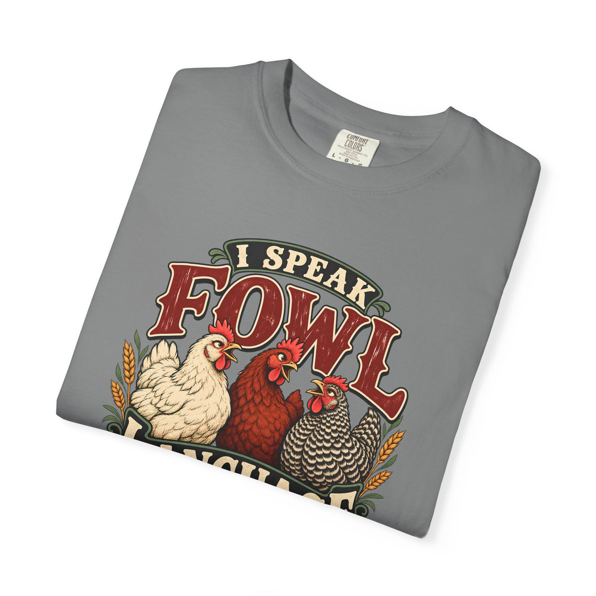I Speak Fowl Language Graphic T-Shirt Short Sleeve Shirt
