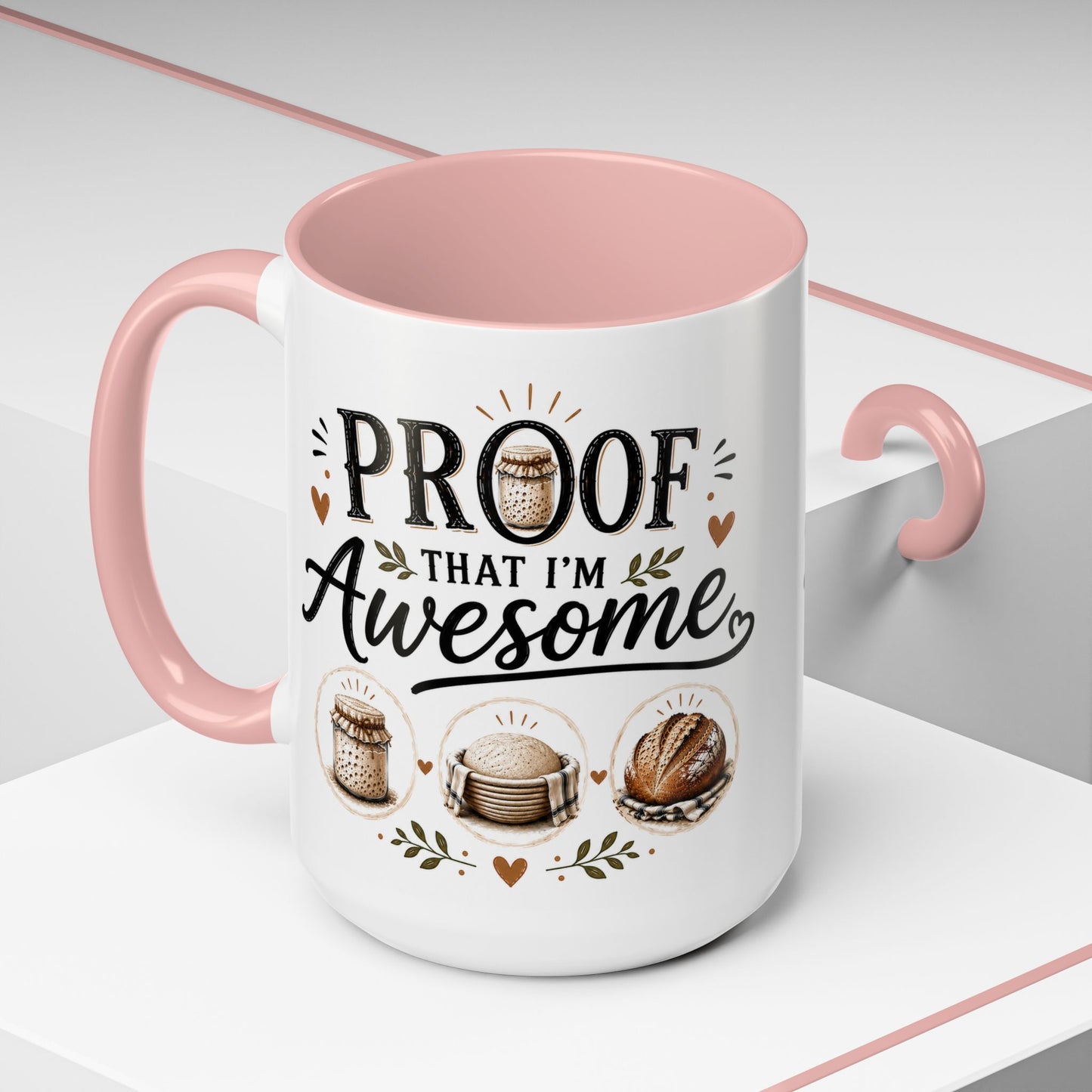 Sour Dough Bread Coffee Mug - "Proof That I’m Awesome" Rustic Bakery Design (15 oz Mug)