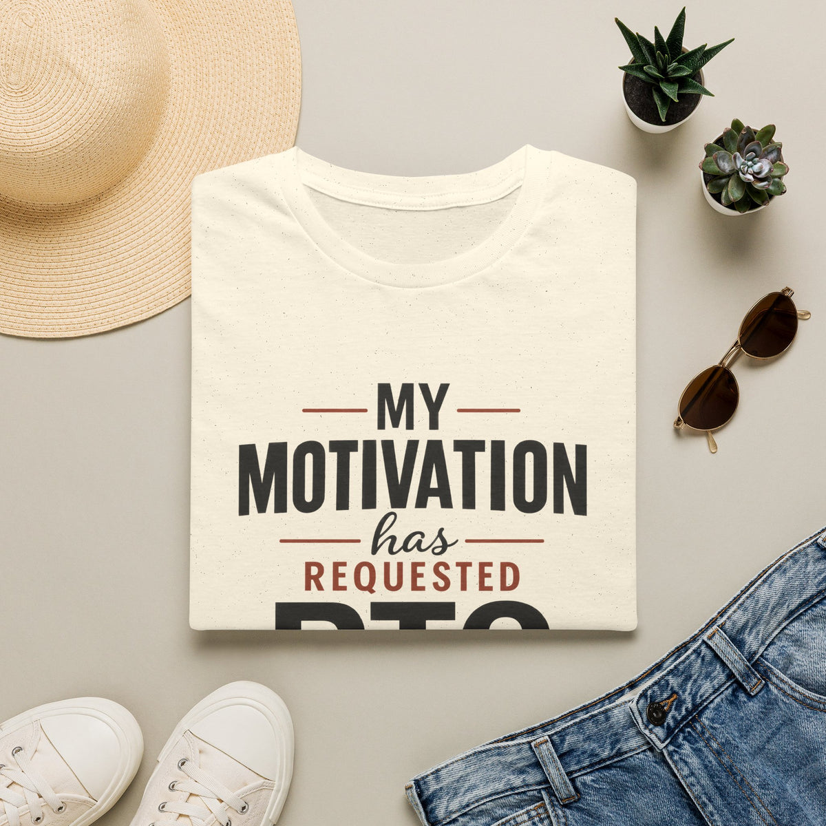 My Motivation Has Requested PTO T-Shirt — Funny Vacation PTO Shirt