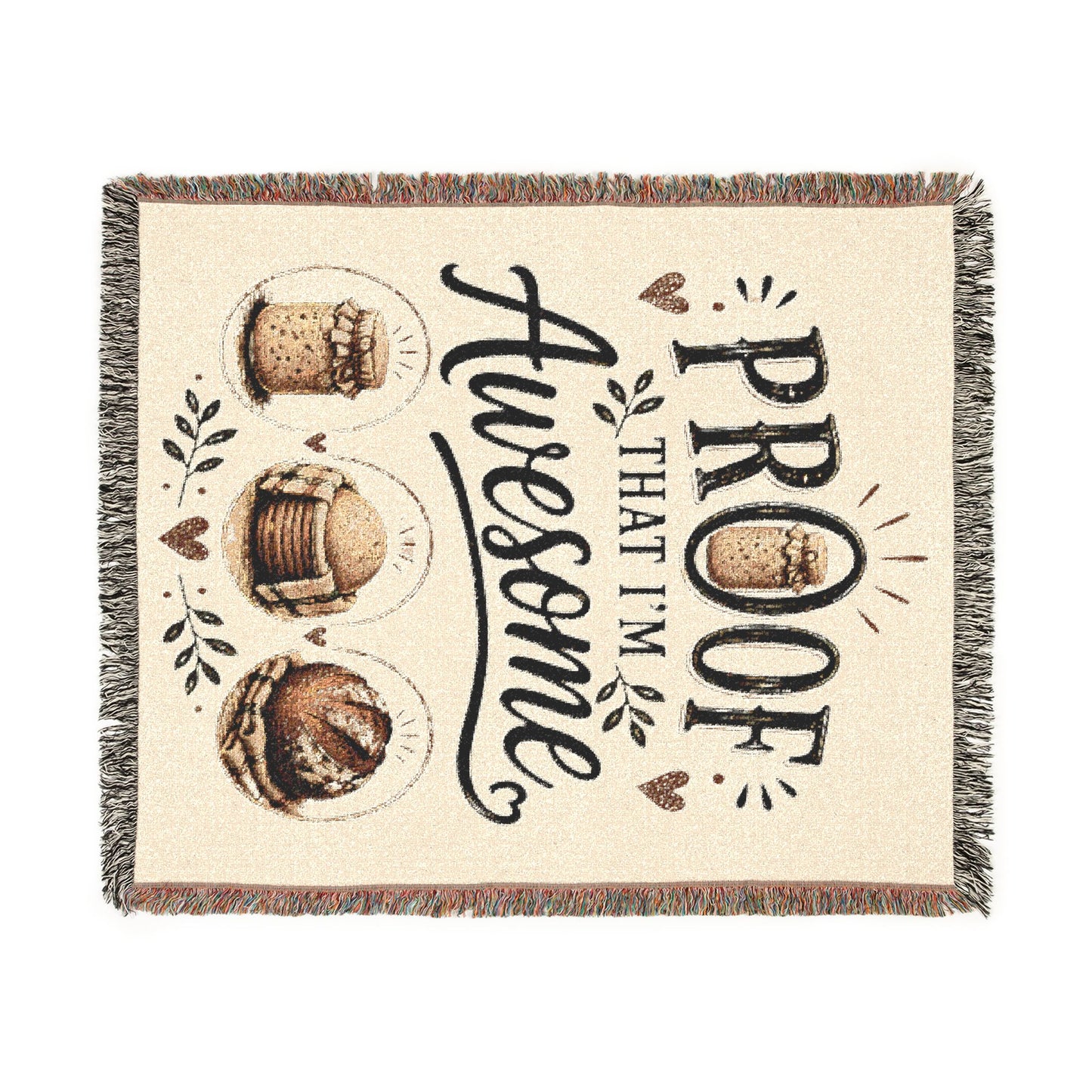 Sour Dough Bread Maker Woven Blanket - Proof That I’m Awesome Decorative Throw Blanket