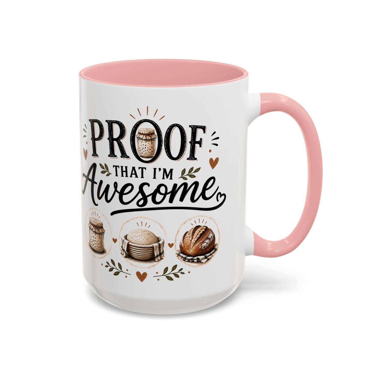 Sour Dough Bread Coffee Mug - "Proof That I’m Awesome" Rustic Bakery Design (15 oz Mug)