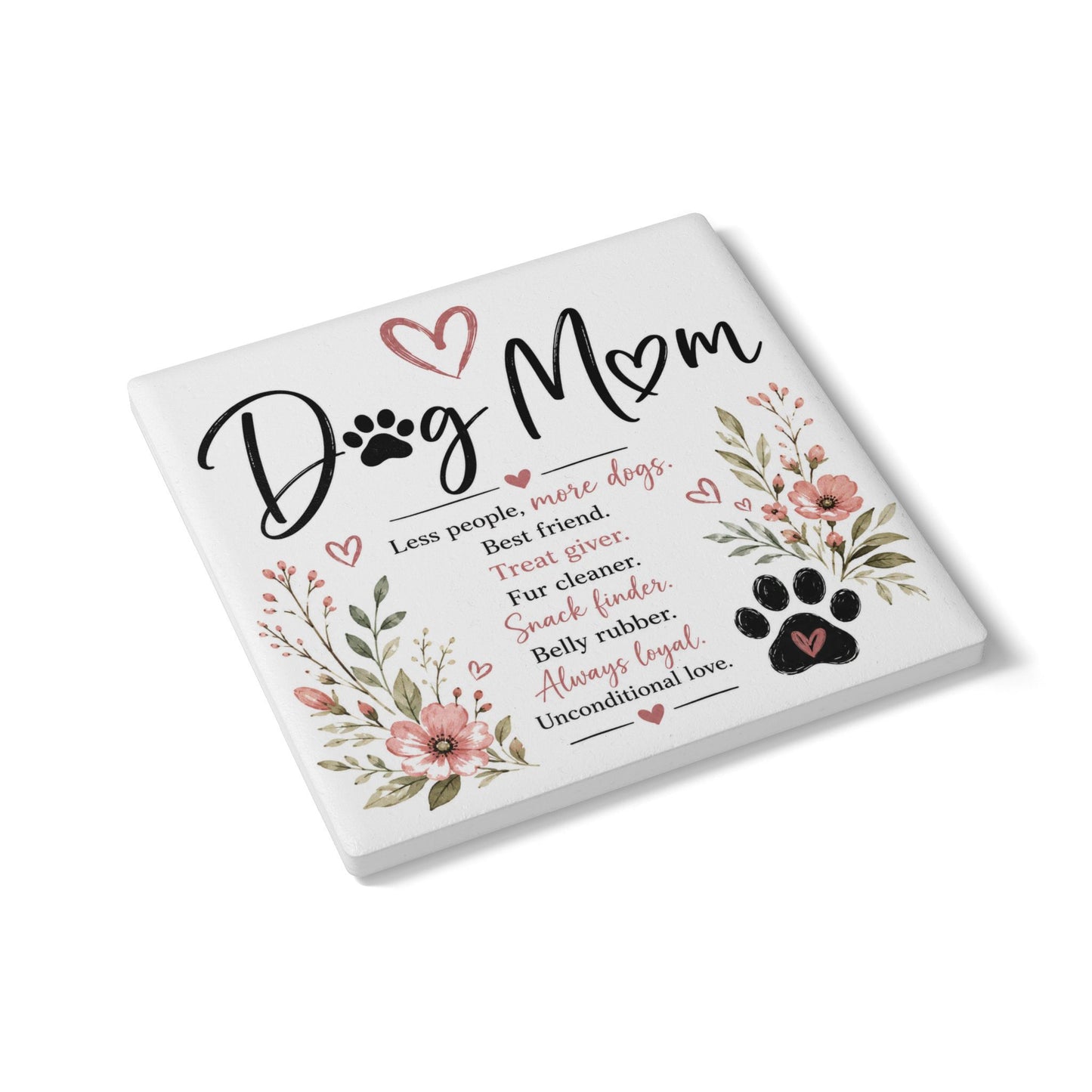 Dog Mom Ceramic Coaster — Floral Paw Print Drink Coaster, 'Less people, more dogs' Gift for Pet Lovers