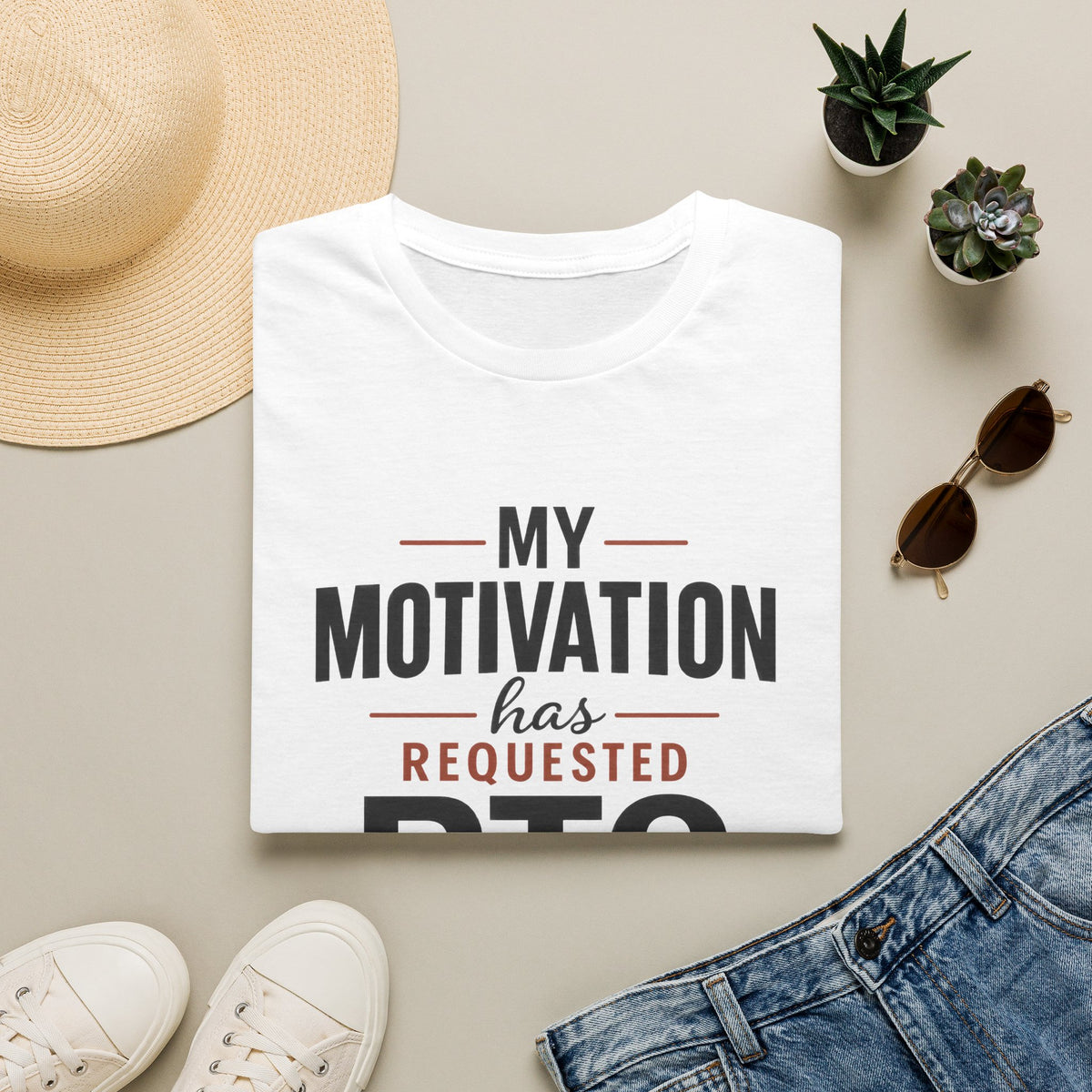 My Motivation Has Requested PTO T-Shirt — Funny Vacation PTO Shirt