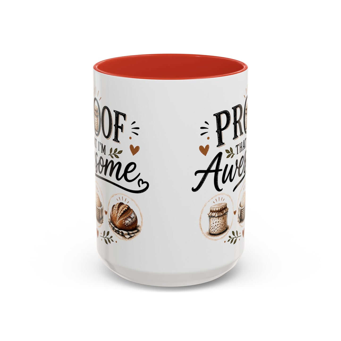 Sour Dough Bread Coffee Mug - "Proof That I’m Awesome" Rustic Bakery Design (15 oz Mug)