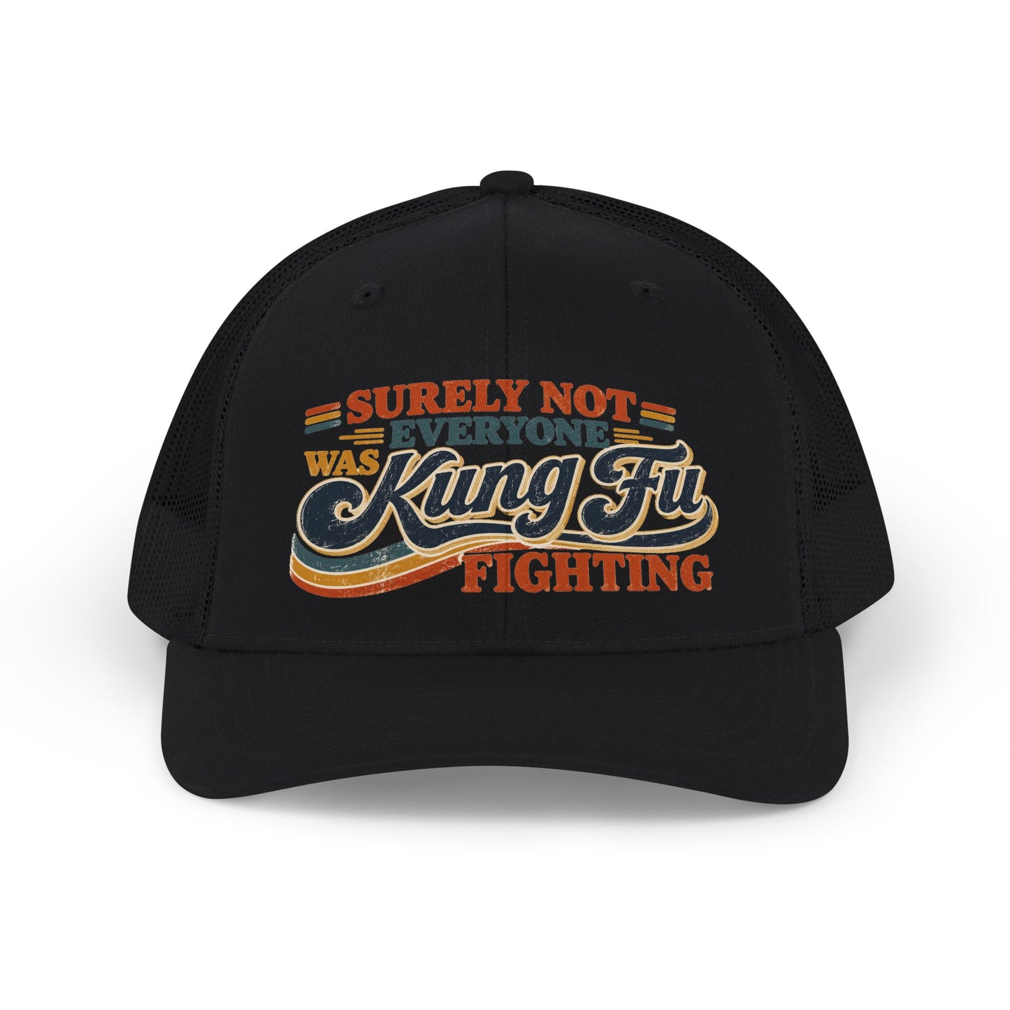 Surely Not Everyone Was Kung Fu Fighting Snapback Trucker Cap — Retro Arts Hat