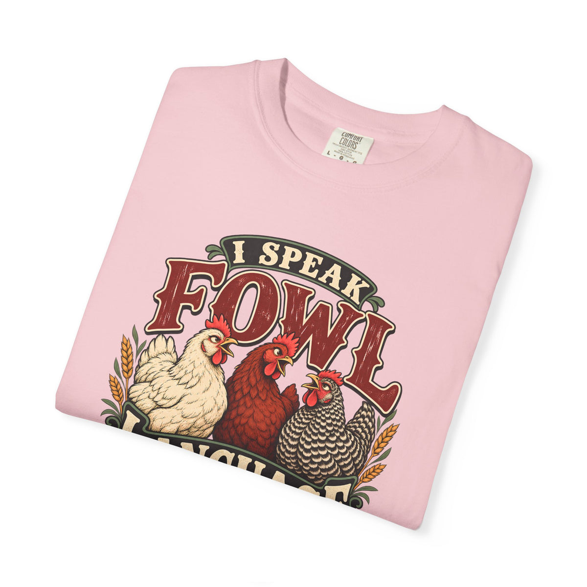 I Speak Fowl Language Graphic T-Shirt Short Sleeve Shirt