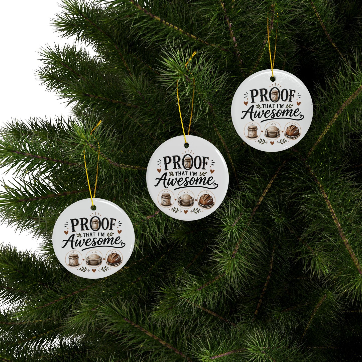 Sour Dough Bread Ceramic Ornament — "Proof That I'm Awesome" Holiday Baking Keepsake Decoration
