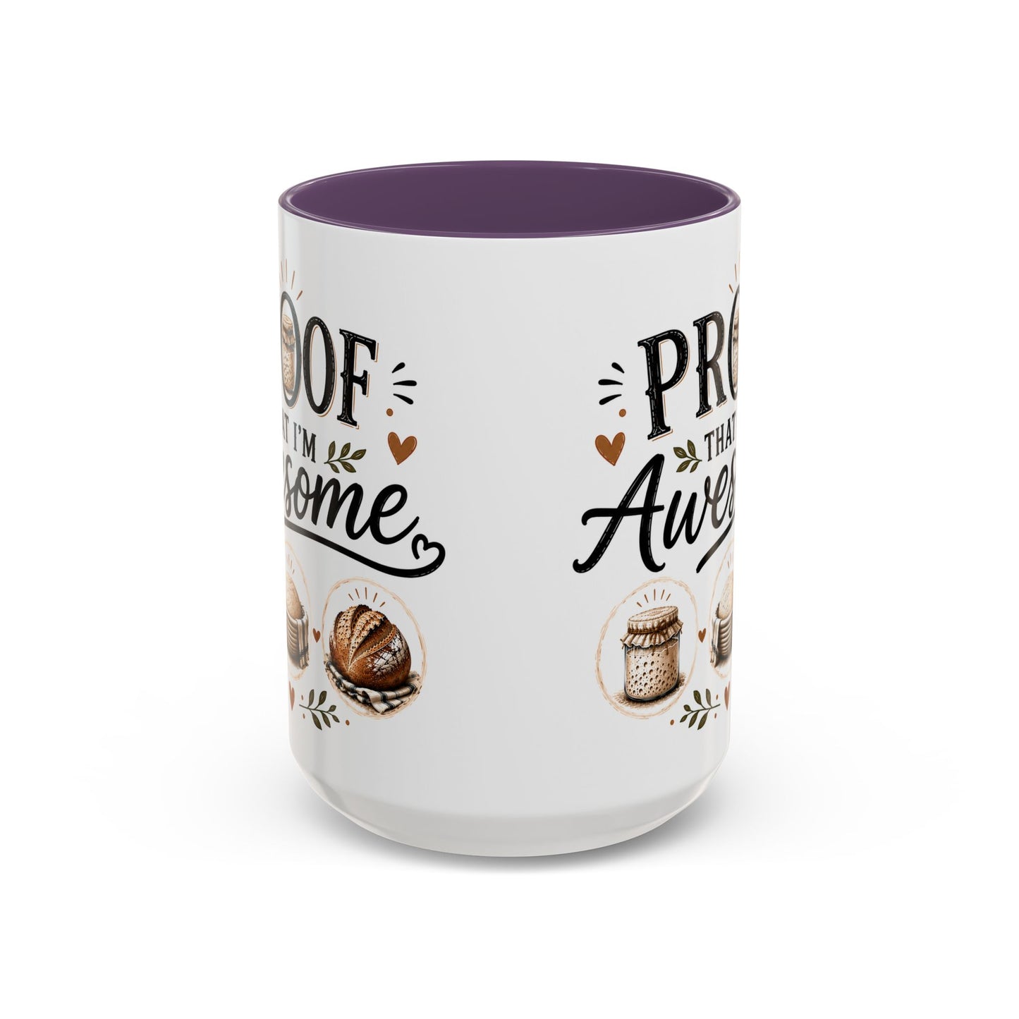 Sour Dough Bread Coffee Mug - "Proof That I’m Awesome" Rustic Bakery Design (15 oz Mug)